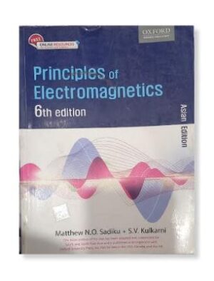 PRINCIPLES OF ELECTROMAGNETICS MATTHEW SADIKU 2ND HAND RACK C4