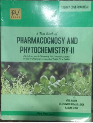 PHARMACOGNOSY AND PHYTOCHEMISTRY-2 5TH SEM PEE VEE 2ND HAND
