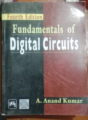 FUNDAMENTALS OF DIGITAL CIRCUITS A.ANAND KUMAR 2ND HAND RACK A2 MRP 550