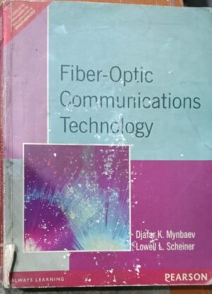 FIBER-OPTICS COMMUNICATIONS TECHNOLOGY DJAFAR K. MYNBAEV LOWELL L. SCHEINER 2ND HAND RACK B5 MRP 859