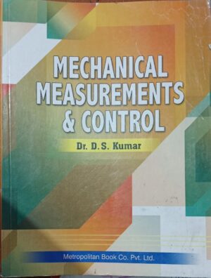 MECHANICAL MEASURMENTS AND CONTROL DR. D S KUMAR RACK A4 NEW BOOK MRP 380
