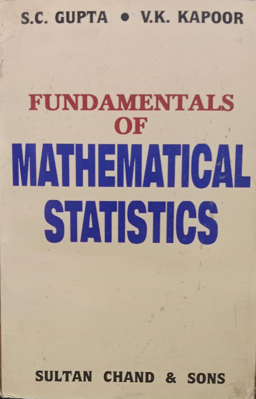 FUNDAMENTALS OF MATHEMATICAL STATISTICS S.C GUPTA V.K KAPOOR RACK NEW BOOK A6 MRP 590.