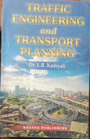 TRAFFIC ENGINEERING AND TRANSPORT PLANNING DR.L.R.KADIYALI NEW BOOK RACK C2 MRP 399