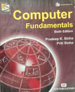COMPUTER FUNDAMENTALS PRADEEP K.SINHA PRITI SINHA SIXTH EDITION 2ND HAND RACK B5 MRP360
