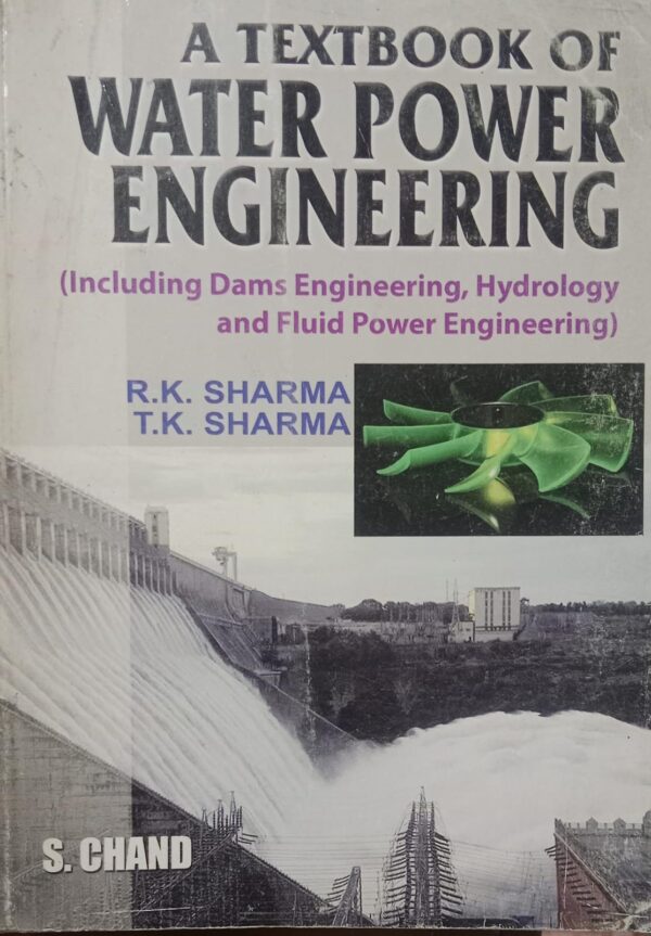 WATER POWER ENGINEERING R.K.SHARMA T.K.SHARMA 2ND HAND RACK B5 MRP 325