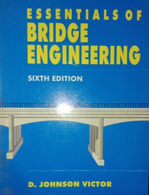 ESSENTIALS OF BRIDGE ENGINEERING 6TH EDITION D.JOHNSON VICTOR NEW BOOK RACK B3 MRP 495