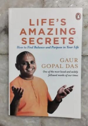 LIFE S AMAZING SECRETS GAUR GOPAL DAS MRP 250 RACK 3RD FLOOR BR 5