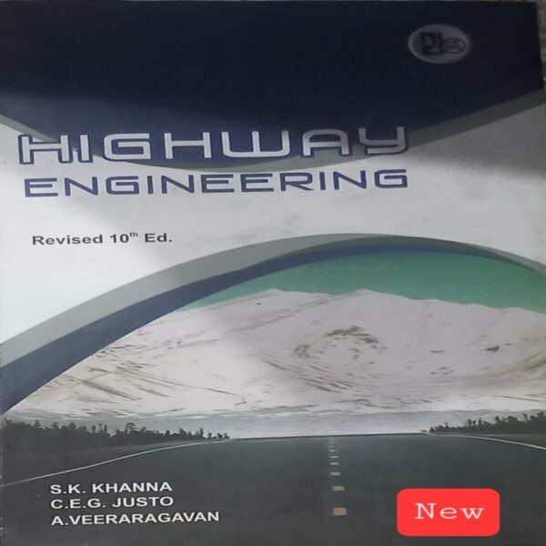 HIGHWAY ENGINEERING SK KHANNA,JUSTO NEW (RACK A3)