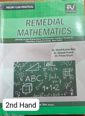 REMEDIAL MATHEMATICS PEE VEE 1ST SEM B PHARMACY (2ND HAND)MRP RS 375