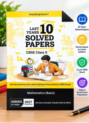CBSE OSWAL GURUKUL MATHEMATICS (BASIC) LAST 10 YEARS SOLVE PAPERS 10TH MRP RS 312